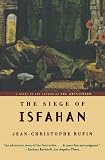 Rufin, Jean-Christophe: The Siege of Isfahan