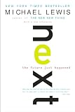 Lewis, Michael: Next: The Future Just Happened