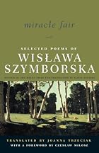 Miracle Fair: Selected Poems of Wislawa&hellip;