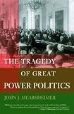 Mearsheimer, John J.: The Tragedy of Great Power Politics