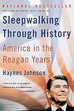 Johnson, Haynes: Sleepwalking Through History: America in the Reagan Years