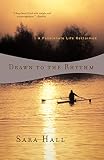 Hall, Sara: Drawn to the Rhythm: A Passionate Life Reclaimed
