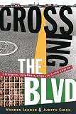 Lehrer, Warren: Crossing the Blvd: Strangers, Neighbors, Aliens in a New America Lehrer, Warren: Crossing the Blvd: Strangers, Neighbors, Aliens in a New America