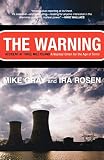 Gray, Mike: The Warning: Accident at Three Mile Island A Nuclear Omen for the Age of Terror Gray, Mike: The Warning: Accident at Three Mile Island A Nuclear Omen for the Age of Terror