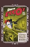 Shasha, Dennis E.: Dr. Ecco's Cyberpuzzles: 36 Puzzles for Hackers and Other Mathematical Detectives Shasha, Dennis E.: Dr. Ecco's Cyberpuzzles: 36 Puzzles for Hackers and Other Mathematical Detectives
