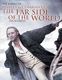 O'Brian, Patrick: The Making of Master and Commander: The Far Side of the World O'Brian, Patrick: The Making of Master and Commander: The Far Side of the World