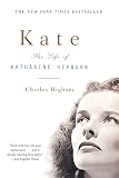 Higham, Charles: Kate: The Life of Katharine Hepburn Higham, Charles: Kate: The Life of Katharine Hepburn