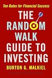 Malkiel, Burton Gordon: The Random Walk Guide To Investing: Ten Rules For Financial Success