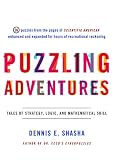 Shasha, Dennis E.: Puzzling Adventures: Tales Of Strategy, Logic, And Mathematical Skill Shasha, Dennis E.: Puzzling Adventures: Tales Of Strategy, Logic, And Mathematical Skill