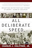 Ogletree, Charles J.: All Deliberate Speed: Reflections On The First Half-century Of Brown V. Board Of Education Ogletree, Charles J.: All Deliberate Speed: Reflections On The First Half-century Of Brown V. Board Of Education
