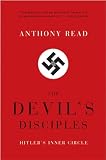Read, Anthony: The Devil's Disciples: Hitler's Inner Circle Read, Anthony: The Devil's Disciples: Hitler's Inner Circle