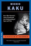 Kaku, Michio: Einsteins Cosmos: How Albert Einsteins Vision Transformed Our Understanding of Space and Time Kaku, Michio: Einsteins Cosmos: How Albert Einsteins Vision Transformed Our Understanding of Space and Time