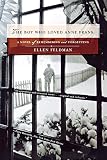 Feldman, Ellen: The Boy Who Loved Anne Frank Feldman, Ellen: The Boy Who Loved Anne Frank