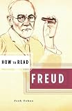 Cohen, Josh: How to Read Freud Cohen, Josh: How to Read Freud