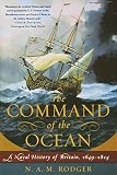 Rodger, N. A. M.: Command of the Ocean: A Naval History of Britain, 1649-1815 Rodger, N. A. M.: Command of the Ocean: A Naval History of Britain, 1649-1815