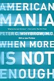 Whybrow, Peter C.: American Mania: When More Is Not Enough