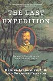 Pearson, Charles: The Last Expedition: Stanley's Mad Journey Through the Congo Pearson, Charles: The Last Expedition: Stanley's Mad Journey Through the Congo