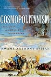 Appiah, Kwame Anthony: Cosmopolitanism: Ethics in a World of Strangers Appiah, Kwame Anthony: Cosmopolitanism: Ethics in a World of Strangers