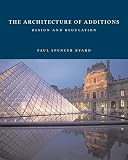 Byard, Paul Spencer: The Architecture of Additions: Design and Regulation Byard, Paul Spencer: The Architecture of Additions: Design and Regulation