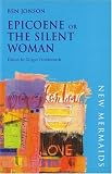 Jonson, Ben: Epicoene : Or, the Silent Woman