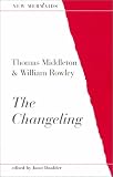 Middleton, Thomas: The Changeling Middleton, Thomas: The Changeling
