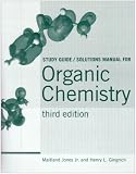 Jones, Maitland: Organic Chemistry: Study Guide/Solutions manual Jones, Maitland: Organic Chemistry: Study Guide/Solutions manual