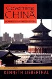 Lieberthal, Kenneth: Governing China: From Revolution Through Reform Lieberthal, Kenneth: Governing China: From Revolution Through Reform