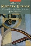 Merriman, John: A History of Modern Europe: From the French Revolution to the Present