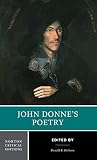 John Donne's Poetry: Authoritative Texts Criticism (0393926486) by Donne, John Donne, John: John Donne's Poetry: Authoritative Texts Criticism