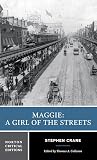 Crane, Stephen: Maggie, a Girl of the Streets Crane, Stephen: Maggie, a Girl of the Streets