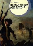 Talmon, J. R.: Romanticism and Revolt