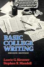 Basic College Writing by Laurie G. Kirszner