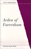 White, Martin: Arden of Feversham White, Martin: Arden of Feversham