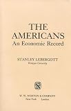 Lebergott, Stanley: The Americans: An Economic Record Lebergott, Stanley: The Americans: An Economic Record