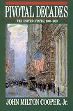 Cooper, John: Pivotal Decades: The United States, 1900-1920