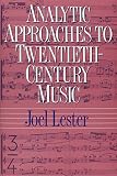 Lester, Joel: Analytic Approaches to Twentieth-Century Music
