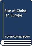 Trevor-Roper, Hugh: Rise of Christian Europe