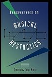 Rahn, John: Perspectives on Musical Aesthetics Rahn, John: Perspectives on Musical Aesthetics