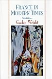Wright, Gordon: France in Modern Times: From the Enlightenment to the Present Wright, Gordon: France in Modern Times: From the Enlightenment to the Present