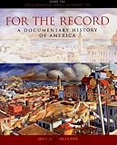 Shi, David E.: For the Record: A Documentary History of America From Reconstruction Through Contemporary Times