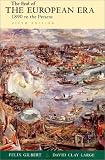 Gilbert, Felix: The End of the European Era: 1890 To the Present