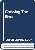 Crossing the River (0394280350) by Phillips, Caryl Phillips, Caryl: Crossing the River