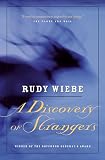 Wiebe, Rudy Henry: A Discovery of Strangers Wiebe, Rudy Henry: A Discovery of Strangers
