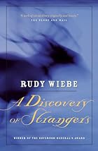 A Discovery Of Strangers by Rudy Wiebe