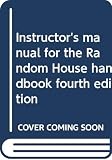 Crews, Frederick C.: Instructor's Manual for the Random House Handbook, Fourth Edition Crews, Frederick C.: Instructor's Manual for the Random House Handbook, Fourth Edition