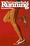 Fixx, James F.: The Complete Book of Running Fixx, James F.: The Complete Book of Running