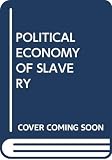 Genovese, Eugene D.: Political Economy of Slavery