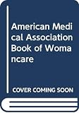 American Medical Association: American Medical Association Book of Womancare