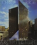 Johnson, Philip Cortelyou: Philip Johnson/John Burgee: Architecture