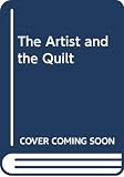 Robinson, Charlotte: The Artist and the Quilt Robinson, Charlotte: The Artist and the Quilt